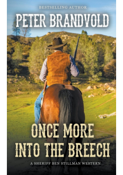 Once More Into The Breech (A Sheriff Ben Stillman Western)