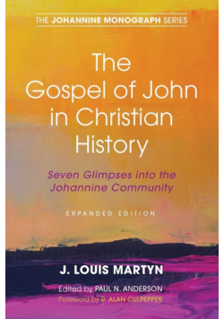 The Gospel of John in Christian History, (Expanded Edition)