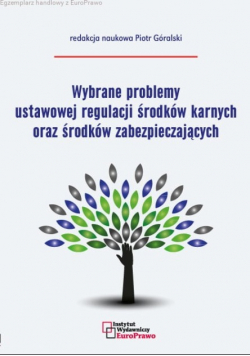 Wybrane problemy ustawowej regulacji środków karnych oraz środków zabezpieczających