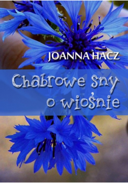 Chabrowe sny o wiośnie