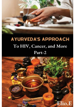 Ayurveda's Approach To HIV Cancer And More