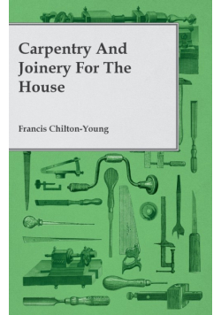 Carpentry and Joinery for the House