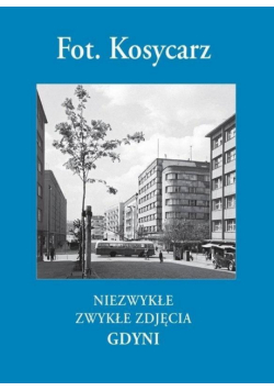 Fot. Kosycarz. Niezwykłe zwykłe zdjęcia Gdyni