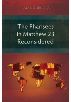 The Pharisees in Matthew 23 Reconsidered