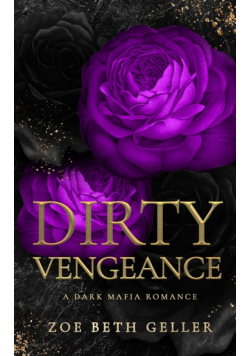 Dirty Vengeance A Dark Mafia Romance