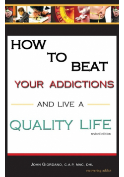 How to Beat Your Addictions and Live a Quality Life