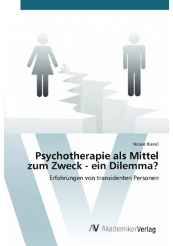 Psychotherapie als Mittel zum Zweck - ein Dilemma?