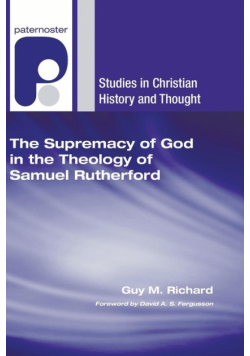 Supremacy of God in the Theology of Samuel Rutherford