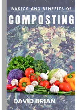 Basics and Benefits of Composting
