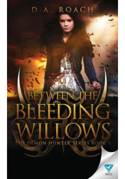 Between the Bleeding Willows
