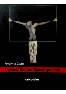 Tadeusz Kantor Spacer po linie