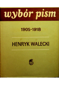 Walecki Wybór pism 1905 1918
