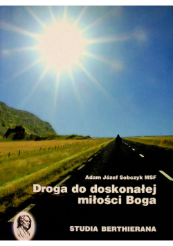 Droga do doskonalej miłości Boga