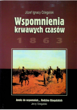 Wspomnienia krwawych 1863 reprint z 1893 r