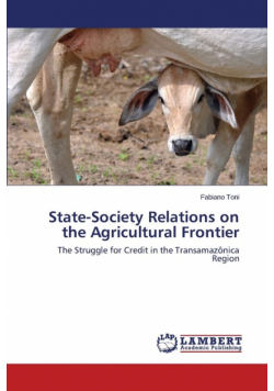 State-Society Relations on the Agricultural Frontier
