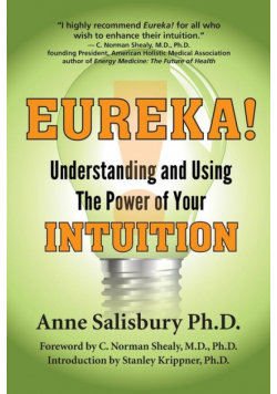 Eureka! Understanding and Using the Power of Your Intuition