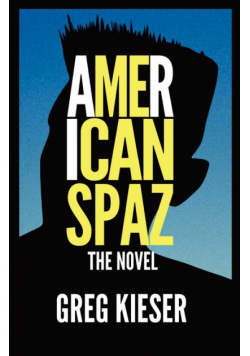 American Spaz The Novel