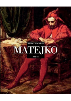 Wielcy Malarze tom 32 Matejko
