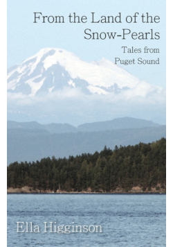 From the Land of the Snow-Pearls - Tales from Puget Sound