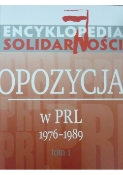 Opozycja w PRL 1976 - 1989 Tm 1