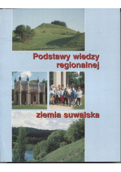 Podstawy wiedzy regionalnej ziemia suwalska