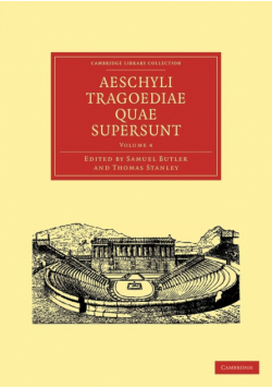 Aeschyli Tragoediae Quae Supersunt - Volume 4