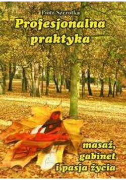 Profesjonalna praktyka Masaż gabinet i pasja życia