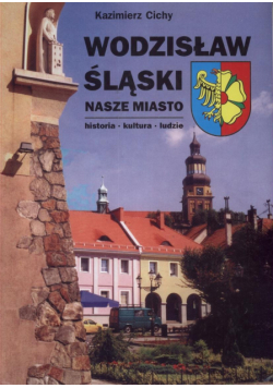 Wodzisław Śląski Nasze miasto autograf autora