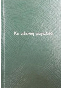 Ku zdrowej przyszłości