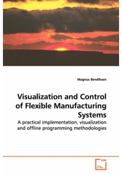 Visualization and Control of Flexible Manufacturing Systems