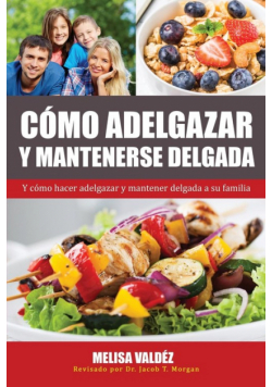 Cómo Adelgazar y Mantenerse Delgada