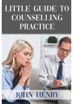 Little Guide To  Counselling Practice