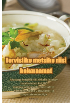 Tervisliku metsiku riisi kokaraamat