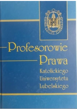 Profesorowie Prawa Katolickiego Uniwersytetu Lubelskiego