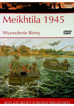 Meikhtila 1945 Wyzwolenie Birmy