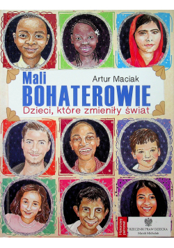 Mali bohaterowie Dzieci które zmieniły świat