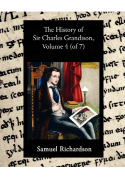 The History of Sir Charles Grandison, Volume 4 (of 7)