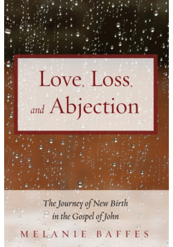 Love, Loss, and Abjection