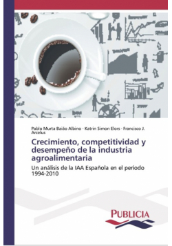 Crecimiento, competitividad y desempeño de la industria agroalimentaria