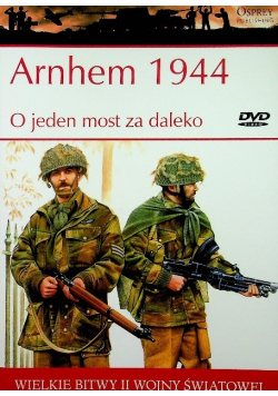 Wielkie bitwy II Wojny Światowej Arnhem 1944  O jeden most za daleko z DVD