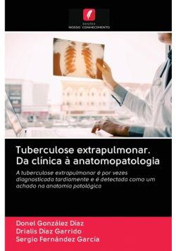 Tuberculose extrapulmonar. Da clínica à anatomopatologia