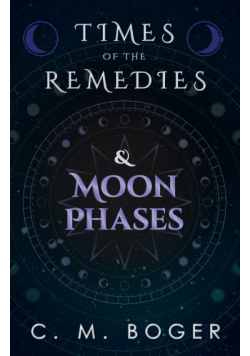 Times of the Remedies and Moon Phases