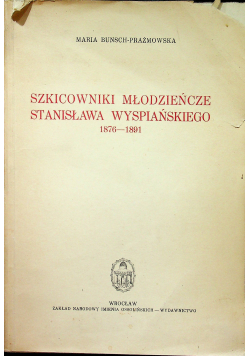 Szkicowniki młodzieńcze Stanisława Wyspiańskiego 1876  1891