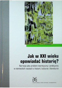 Jak w XXI wieku opowiadać historię
