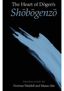The Heart of Dōgen's Shōbōgenzō