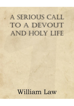 A Serious Call to a Devout and Holy Life