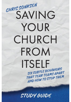Saving Your Church From Itself - Study Guide