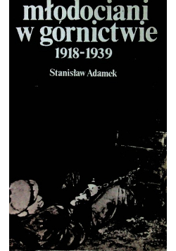 Młodociani w górnictwie 1918  1939