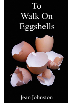 To Walk on Eggshells