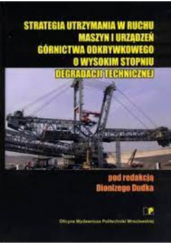 Strategia utrzymania ruchu maszyn górnictwa odkrywkowego